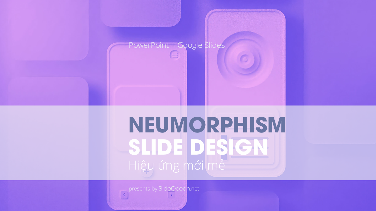 Thiết Kế Slide Neumorphism - Hiệu Ứng Mới Mẻ - Cover