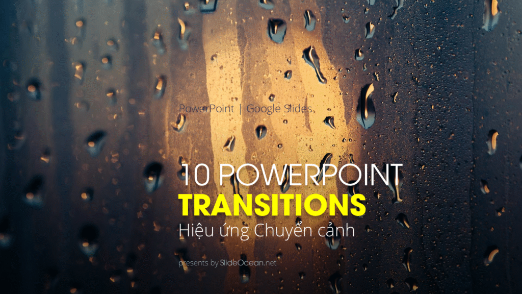 10 Hiệu Ứng Chuyển Cảnh PowerPoint Bắt Mắt Và Chuyên Nghiệp - Cover
