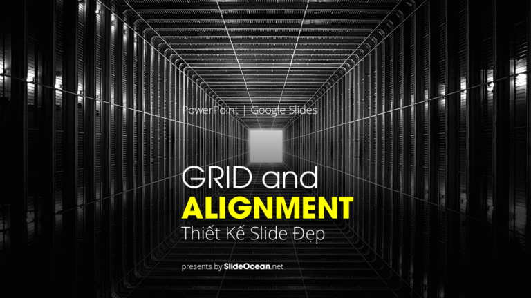 Grid và Alignment - Nền Tảng Của Thiết Kế Slide Đẹp - Cover