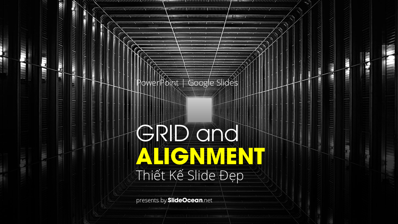 Grid và Alignment - Nền Tảng Của Thiết Kế Slide Đẹp - Cover